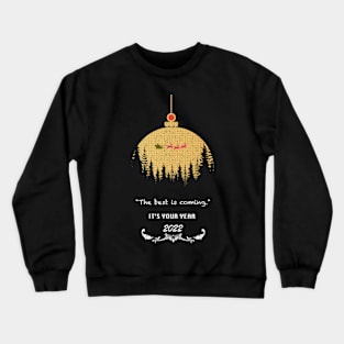 The Best is Coming Crewneck Sweatshirt